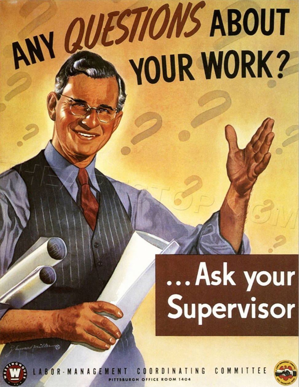 Any Questions About Your Work? … Ask your Supervisor.